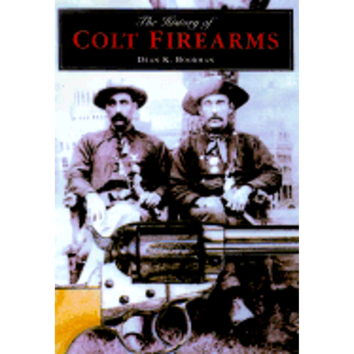 Pre-Owned Hardcover The History of Colt Firearms E23487
